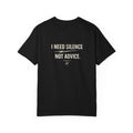 I Need Silence Not Advice Shirt