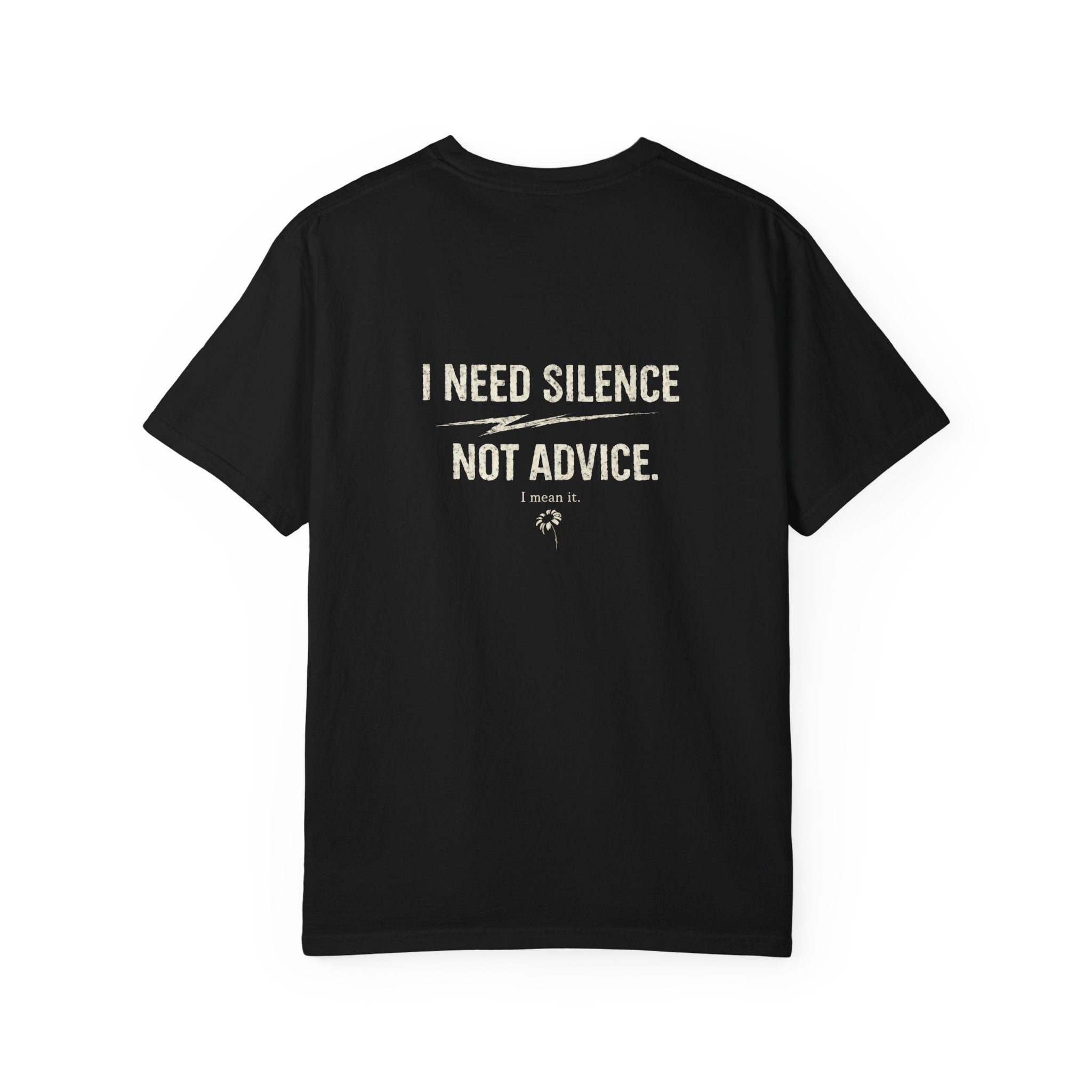 I Need Silence Not Advice Shirt